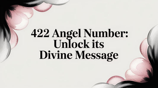 422 Angel Number: Unlock Its Divine Message