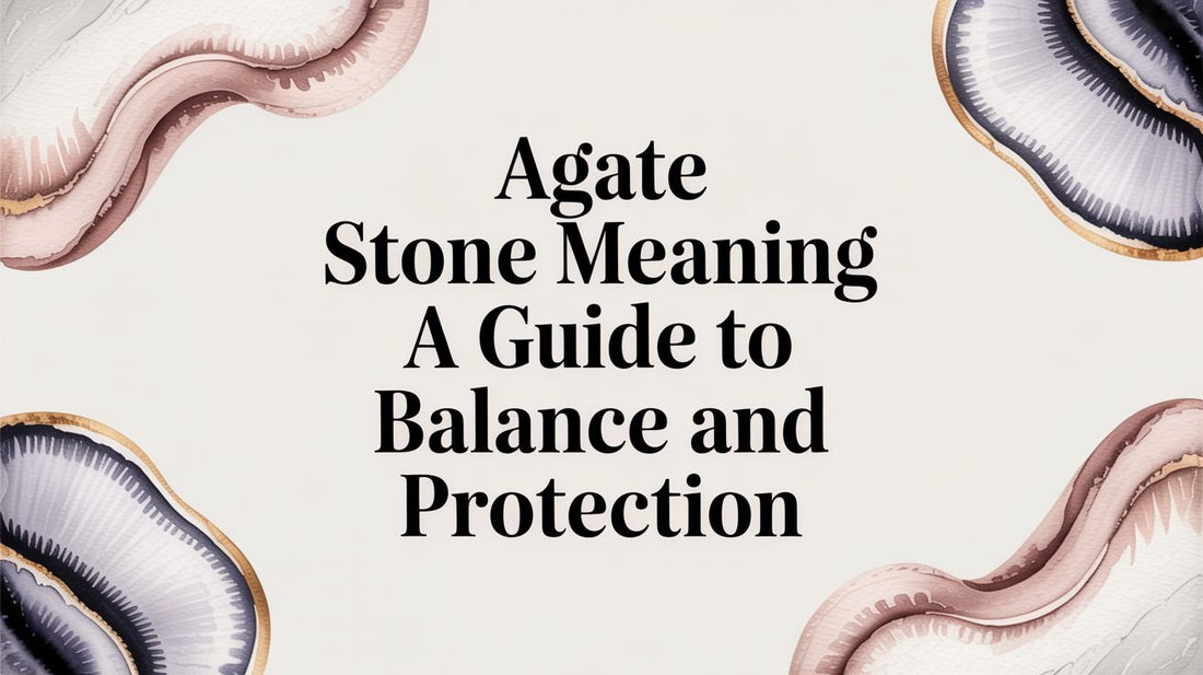 Agate Stone Meaning A Guide to Balance and Protection