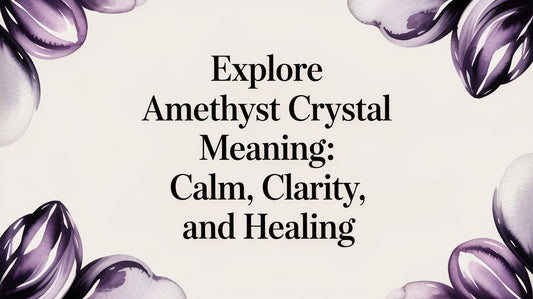 Explore amethyst crystal meaning: Calm, clarity, and healing