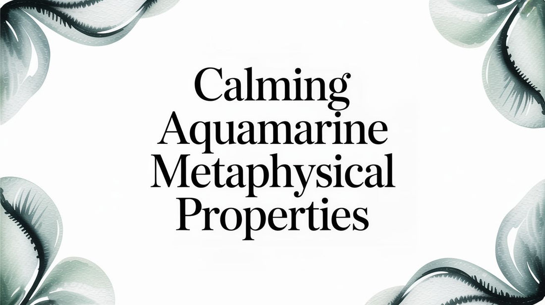 Calming Aquamarine Metaphysical Properties