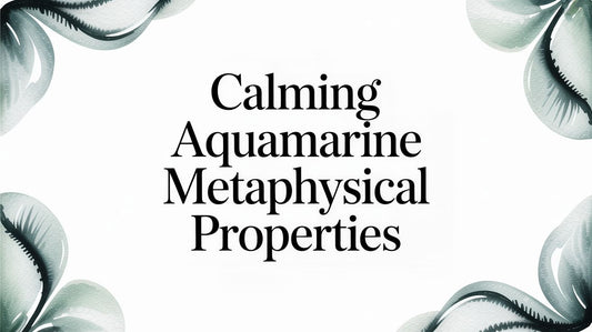 Calming Aquamarine Metaphysical Properties