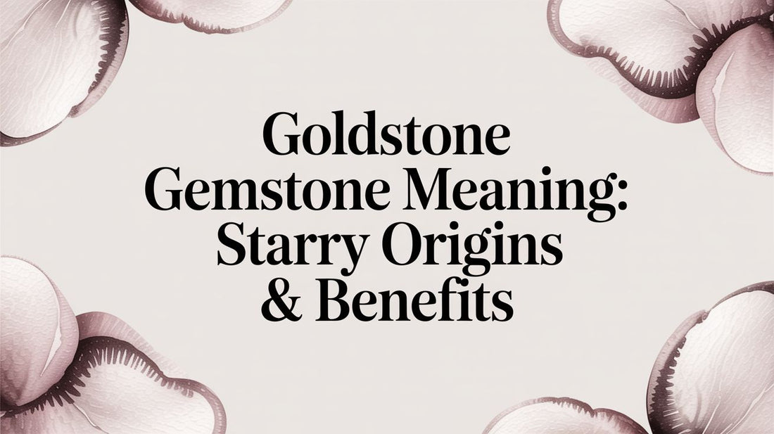 Goldstone Gemstone Meaning: Starry Origins & Benefits