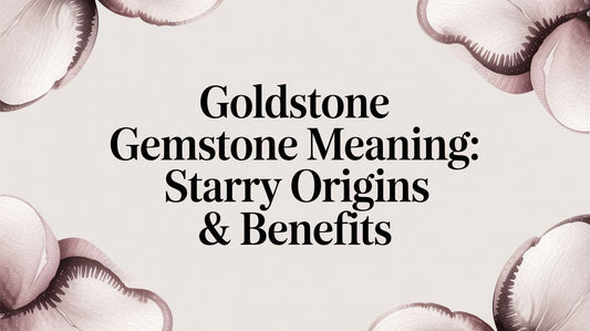 Goldstone Gemstone Meaning: Starry Origins & Benefits