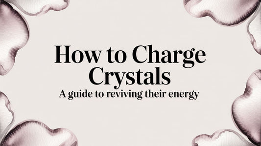 How to Charge Crystals A Guide to Reviving Their Energy