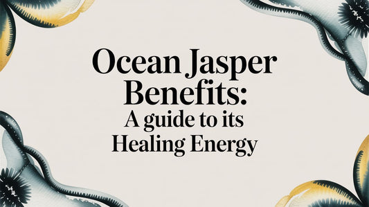 Ocean Jasper Benefits: A Guide to Its Healing Energy