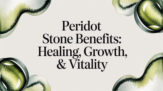 Peridot Stone Benefits: Healing, Growth, & Vitality