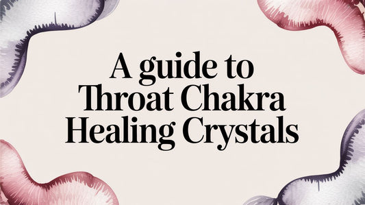 A Guide to Throat Chakra Healing Crystals