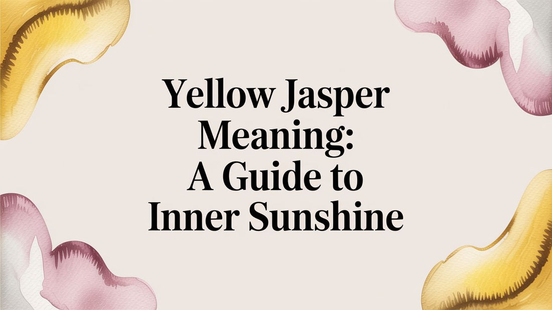 Yellow Jasper Meaning: A Guide to Inner Sunshine